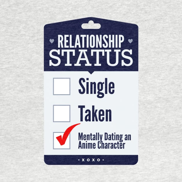 Relationship Status Dating An Anime Character by teevisionshop